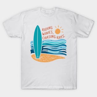 Riding waves Chasing rays, surfing T-Shirt